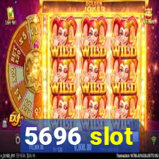 5696 slot